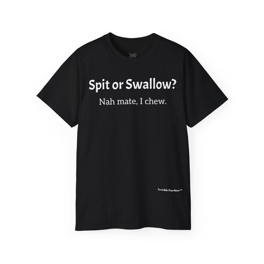 SPIT OR SWALLOW?